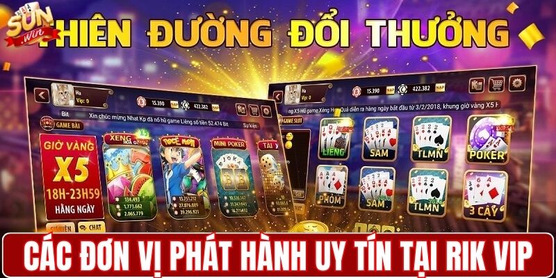 Các đơn vị phát hành uy tín tại quay hũ RIK VIP
