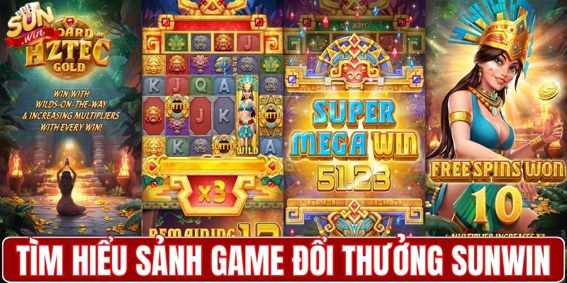 Tìm hiểu sảnh game đổi thưởng SUNWIN