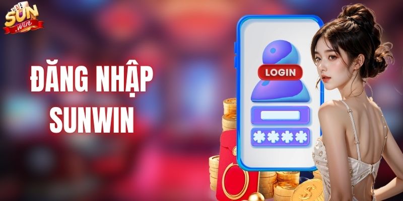 Đăng Nhập SUNWIN Hôm Nay, Trải Nghiệm Giải Trí Siêu Đỉnh
