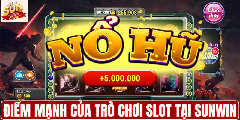 Điểm mạnh của trò chơi Slot tại SUNWIN
